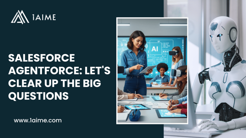 Salesforce AgentForce Let's Clear Up the Big Questions