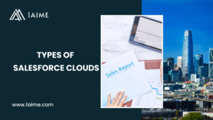 Types of Salesforce Clouds: Complete Guide with Features, Differences, Architecture & When to Use Each